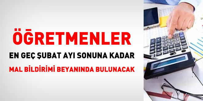 Öğretmenler en geç Şubat ayı sonuna kadar Mal Bildirimi Beyanında bulunacak
