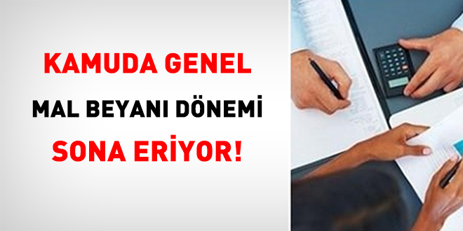 Kamuda Genel Mal Beyanı Dönemi Sona Eriyor!