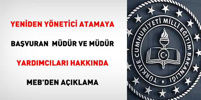 Yeniden yönetici atamaya başvuran  Müdür ve Müdür yardımcıları hakkında MEB'den açıklama