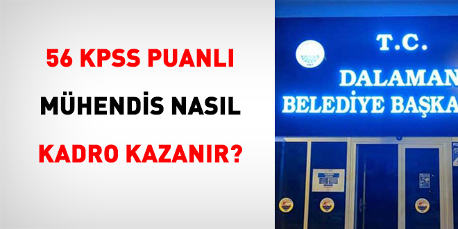 56 KPSS Puanlı Mühendis Nasıl Kadro Kazanır?