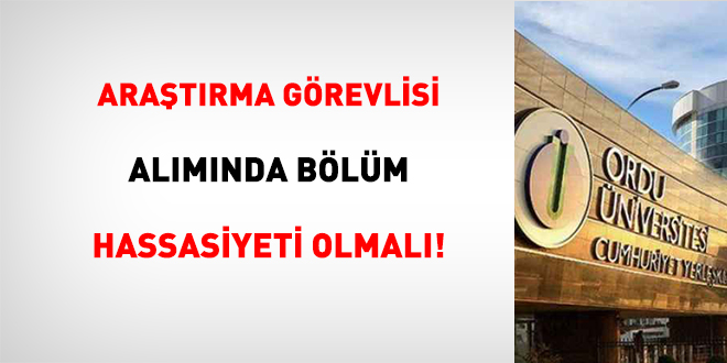 Araştırma Görevlisi Alımında Bölüm Hassasiyeti Olmalı!