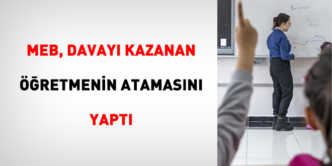 MEB, davayı kazanan öğretmenin atamasını yaptı