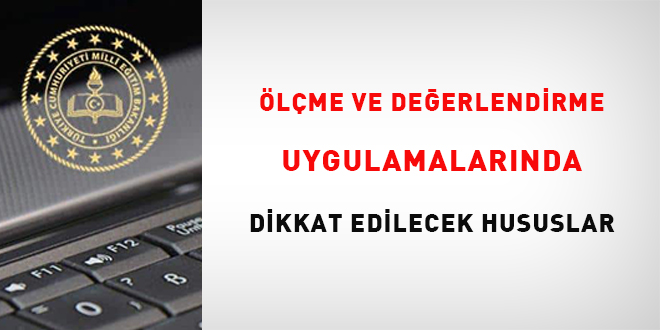 Ölçme ve Değerlendirme Uygulamalarında Dikkat Edilecek Hususlar