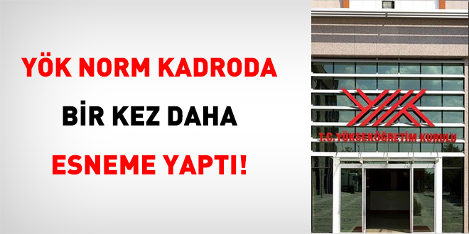 YÖK Norm Kadroda Bir Kez Daha Esneme Yaptı