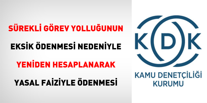 Sürekli Görev Yolluğunun Eksik Ödenmesi Nedeniyle Yeniden Hesaplanarak Yasal Faiziyle Ödenmesi