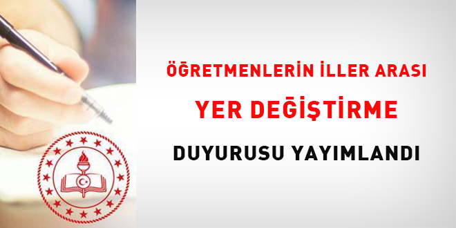 Öğretmenlerin İller Arası Yer Değiştirme Duyurusu Yayımlandı
