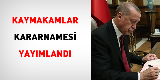Kaymakamlar kararnamesi yayımlandı
